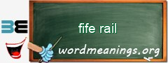 WordMeaning blackboard for fife rail